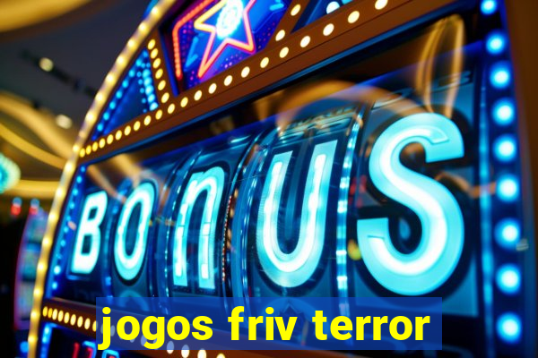 jogos friv terror